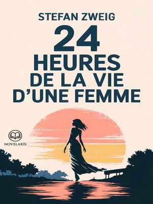 cover image of Stefan Zweig--24 heures de la vie d'une femme